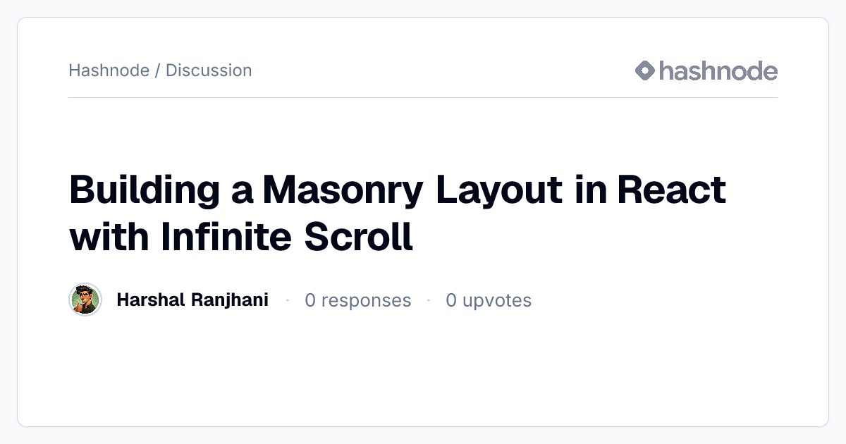 Discussion on "Building a Masonry Layout in React with Infinite Scroll ...