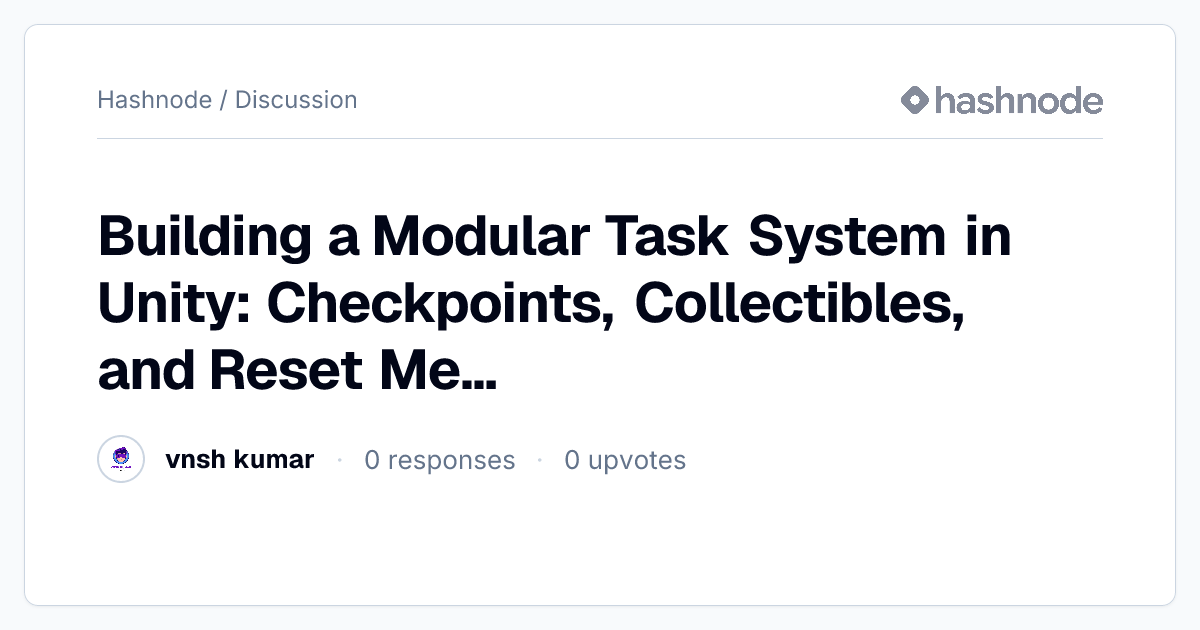 Discussion on "Building a Modular Task System in Unity: Checkpoints ...