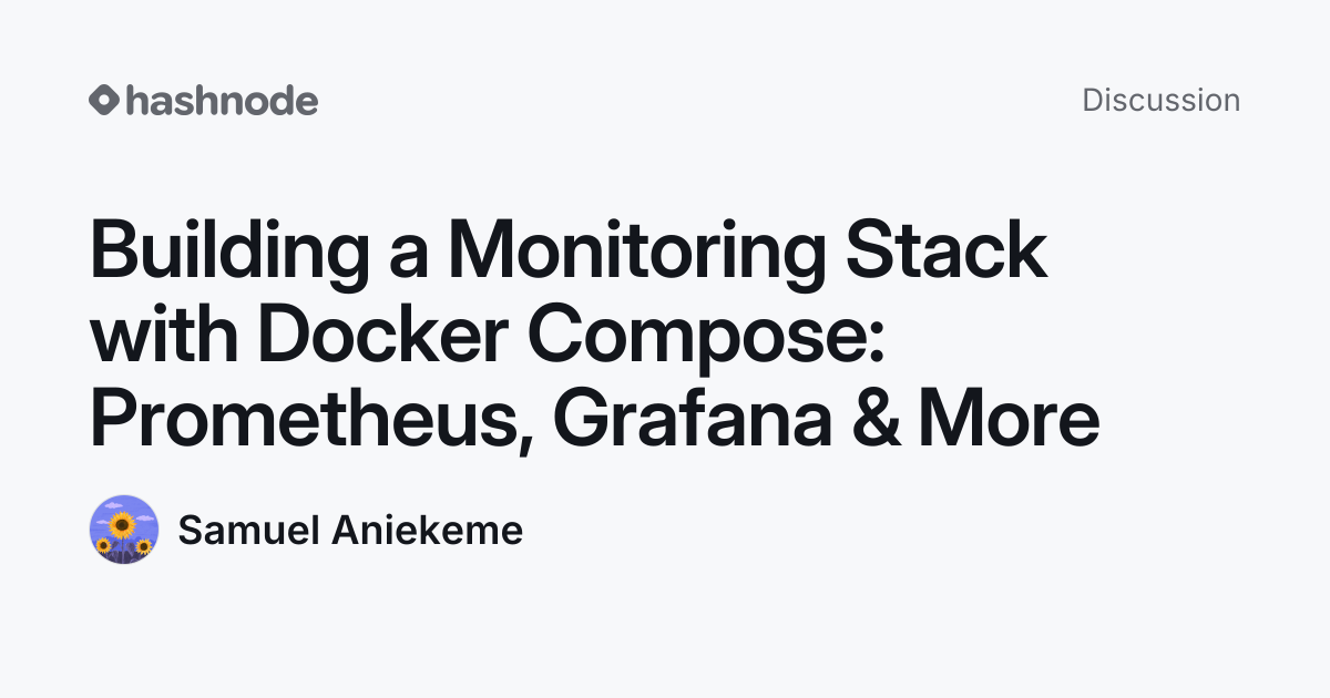 Discussion on "Building a Monitoring Stack with Docker Compose ...