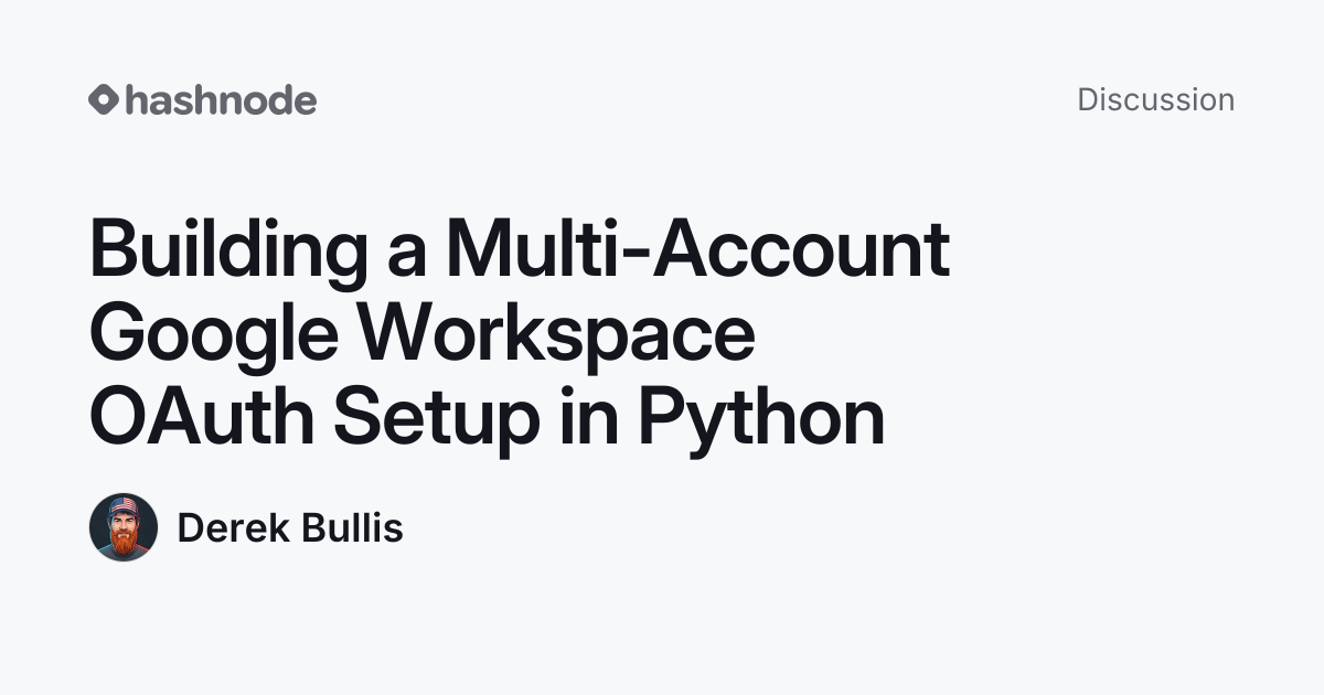 Discussion on "Building a Multi-Account Google Workspace OAuth Setup in ...