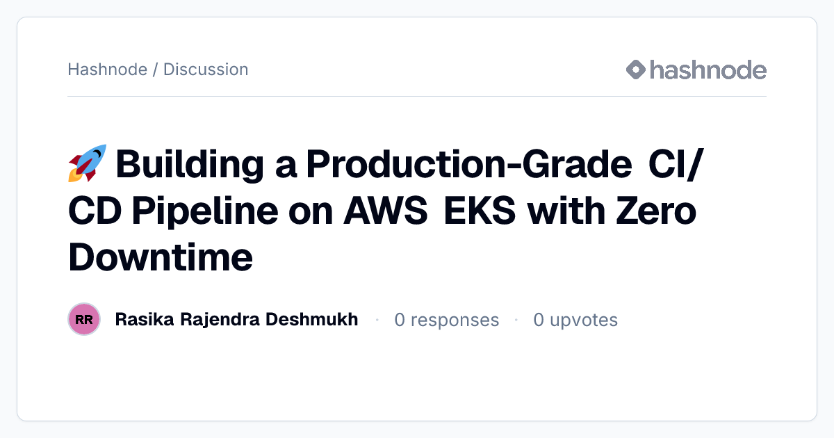 Discussion on "🚀 Building a Production-Grade CI/CD Pipeline on AWS EKS ...