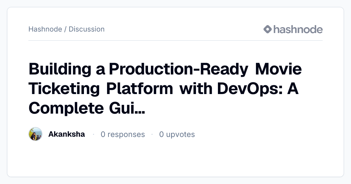 Discussion on "Building a Production-Ready Movie Ticketing Platform ...