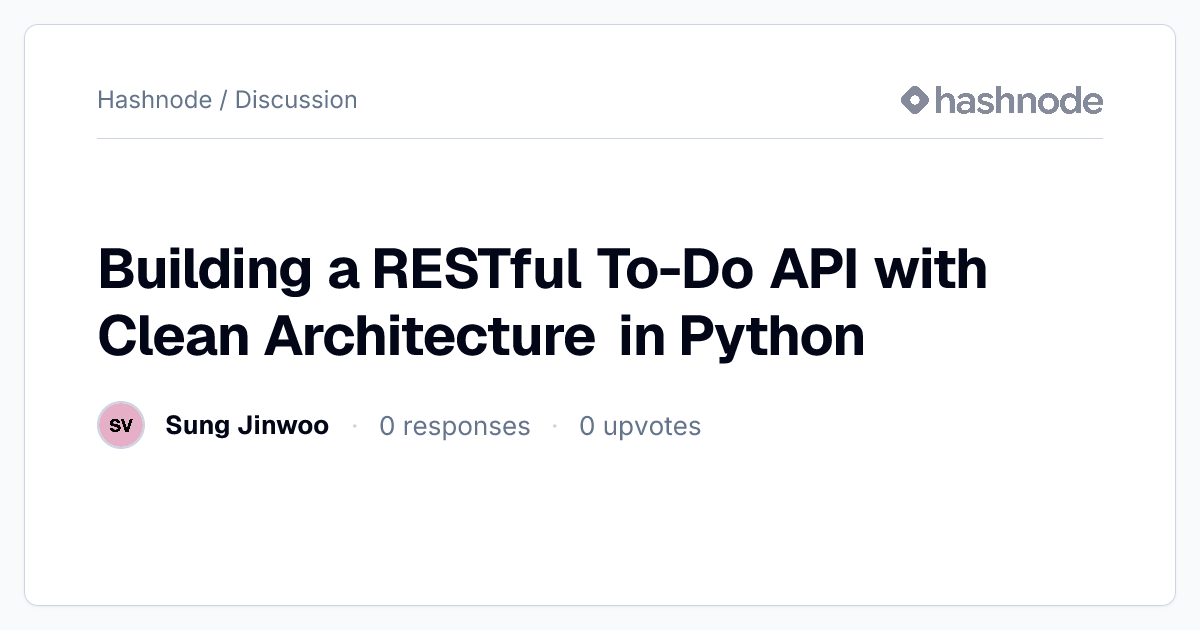 Discussion on "Building a RESTful To-Do API with Clean Architecture in ...
