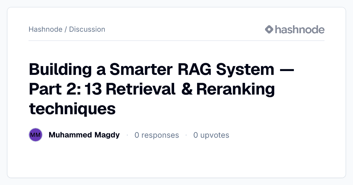 Discussion on "Building a Smarter RAG System — Part 2: 13 Retrieval ...