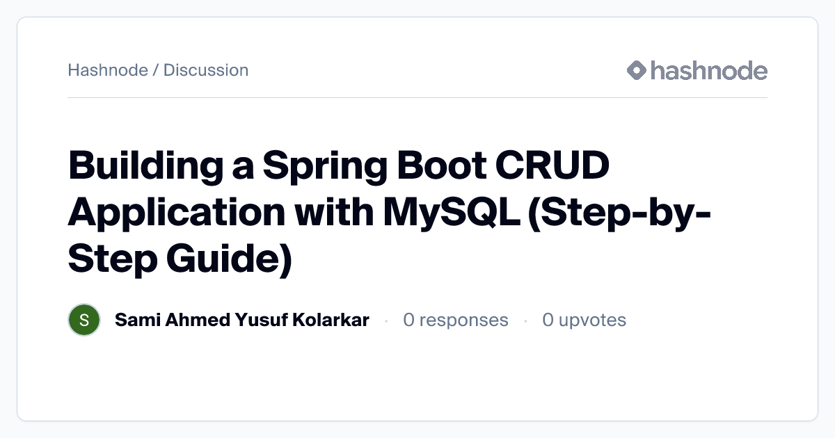 Discussion on "Building a Spring Boot CRUD Application with MySQL (Step ...