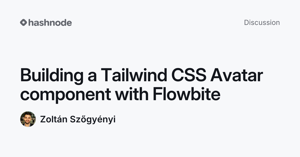 Discussion on "Building a Tailwind CSS Avatar component with Flowbite ...
