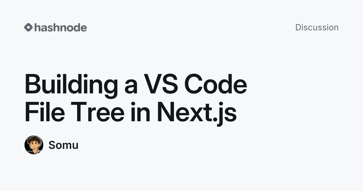 Discussion on "Building a VS Code File Tree in Next.js" | Hashnode