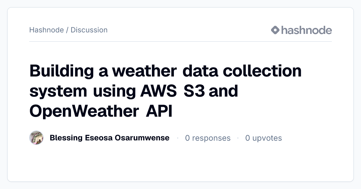 Discussion on "Building a weather data collection system using AWS S3 ...
