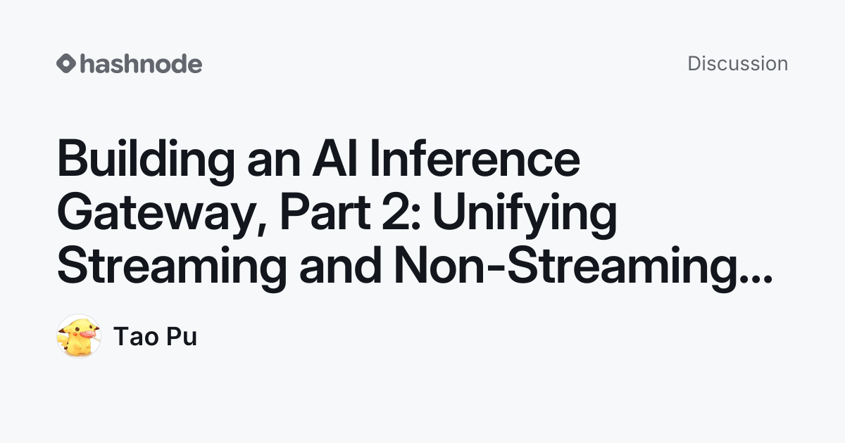 Discussion on "Building an AI Inference Gateway, Part 2: Unifying ...