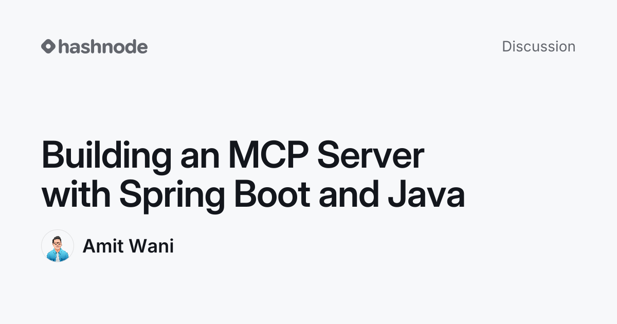 Discussion on "Building an MCP Server with Spring Boot and Java" | Hashnode