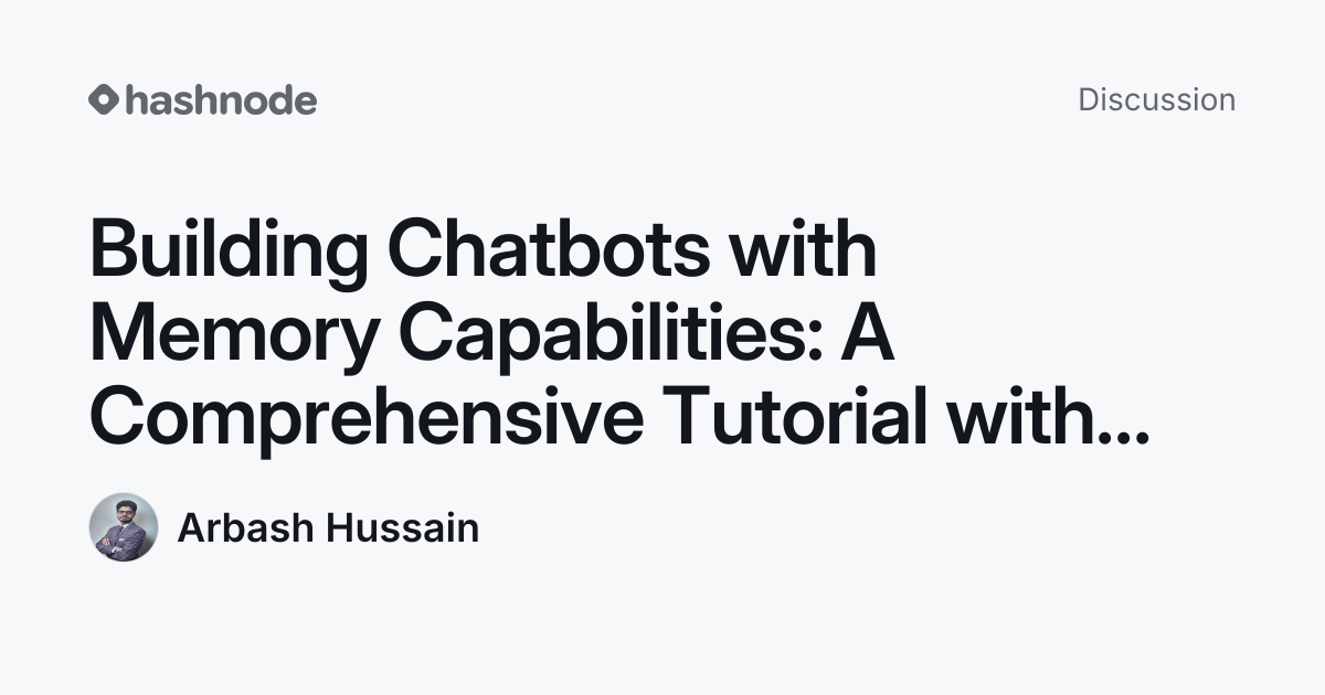 Discussion on "Building Chatbots with Memory Capabilities: A ...