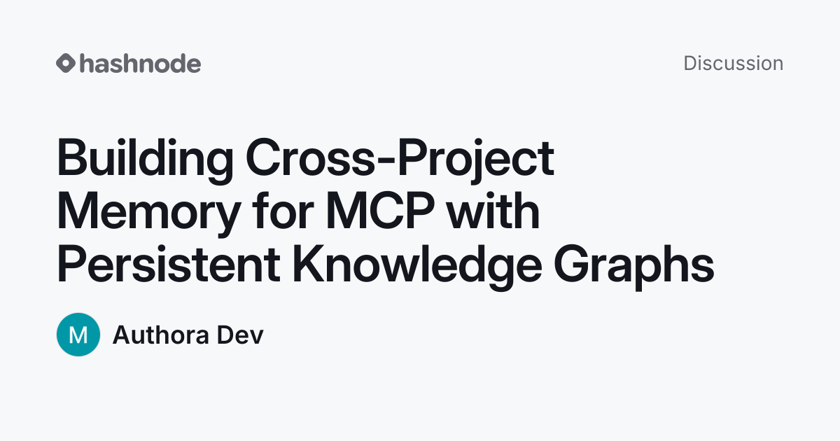 Discussion on "Building Cross-Project Memory for MCP with Persistent ...