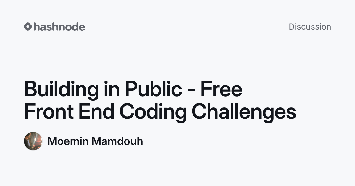 Discussion on "Building in Public - Free Front End Coding Challenges ...
