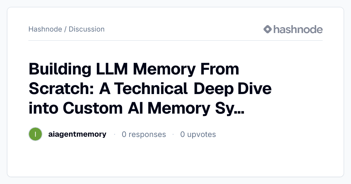 Discussion on "Building LLM Memory From Scratch: A Technical Deep Dive ...