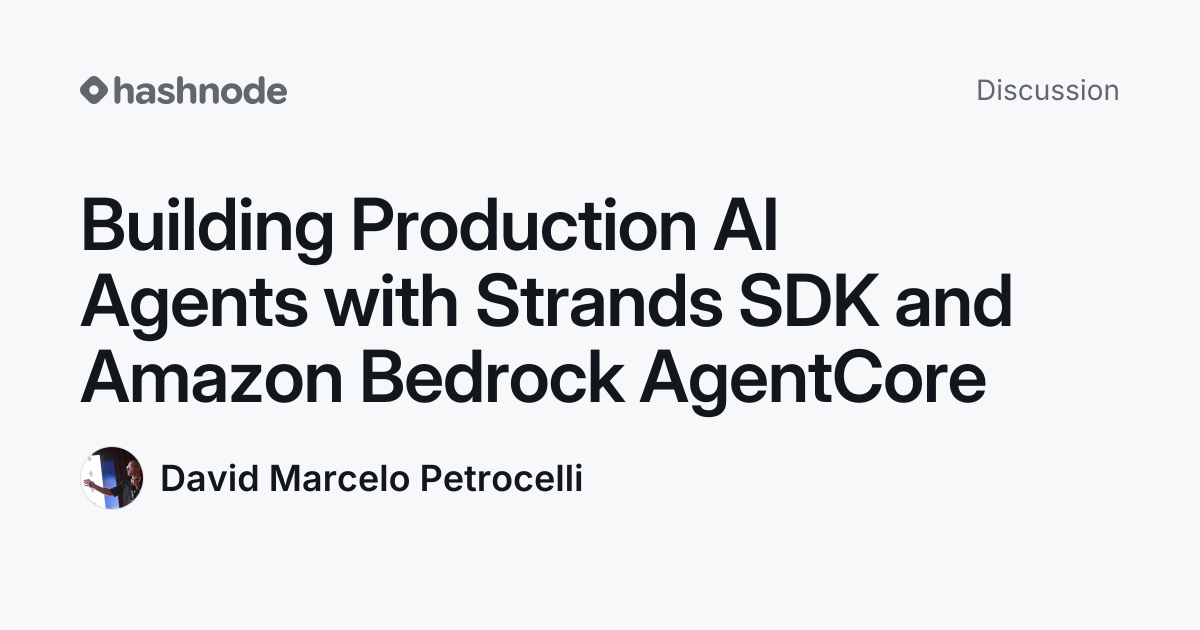 Discussion on "Building Production AI Agents with Strands SDK and ...