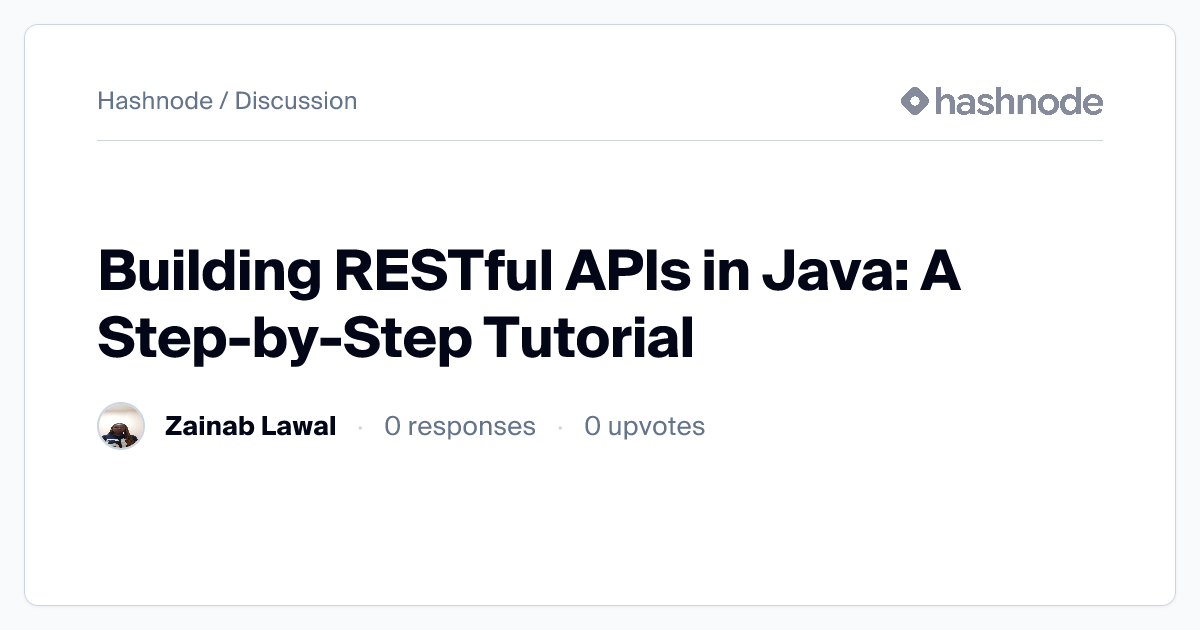 Discussion on "Building RESTful APIs in Java: A Step-by-Step Tutorial ...