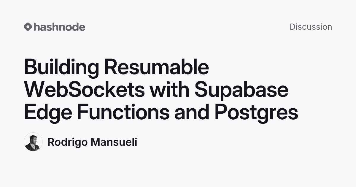 Discussion on "Building Resumable WebSockets with Supabase Edge ...