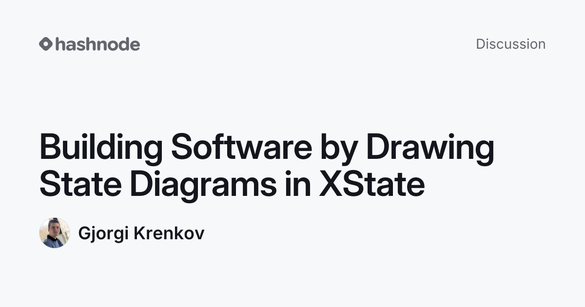Discussion on "Building Software by Drawing State Diagrams in XState ...