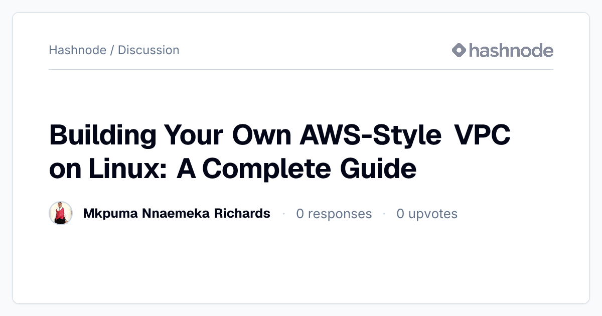 Discussion on "Building Your Own AWS-Style VPC on Linux: A Complete ...