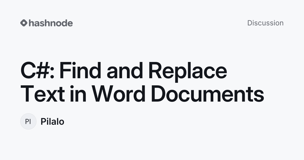 Discussion on "C#: Find and Replace Text in Word Documents" | Hashnode