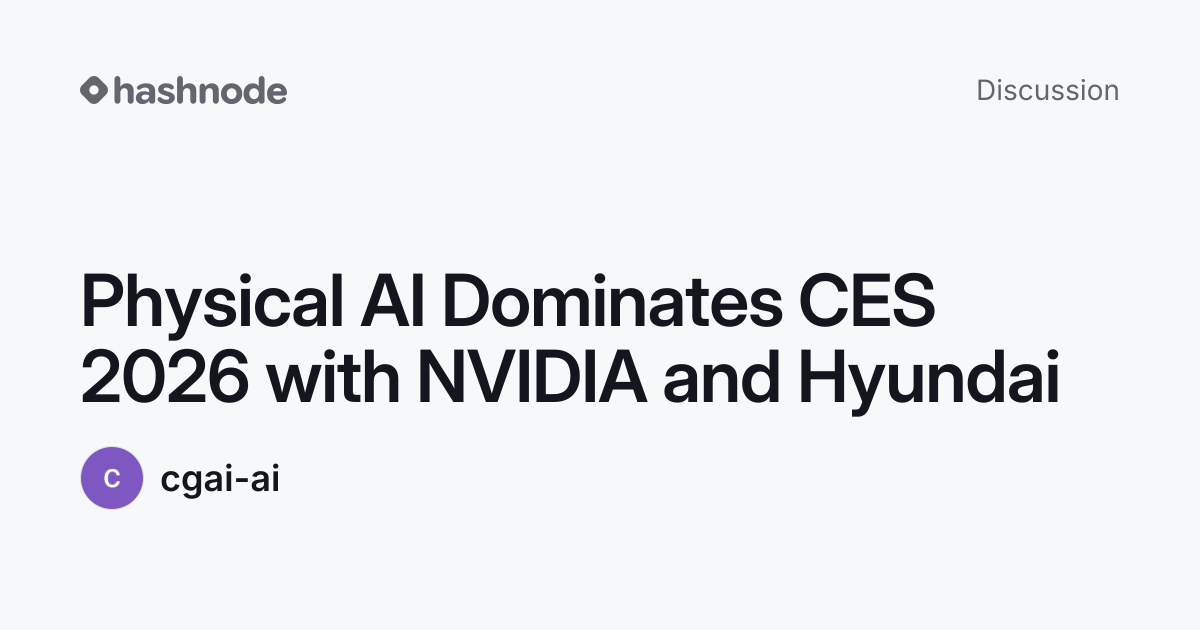 Discussion on "Physical AI Dominates CES 2026 with NVIDIA and Hyundai ...