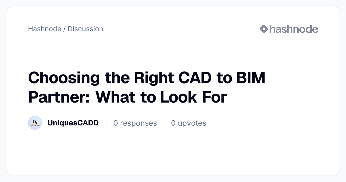 Discussion on "Choosing the Right CAD to BIM Partner: What to Look For ...