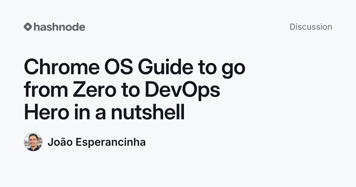 Discussion on "Chrome OS Guide to go from Zero to DevOps Hero in a ...