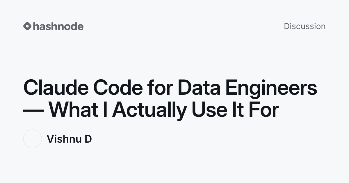 Discussion on "Claude Code for Data Engineers — What I Actually Use It ...