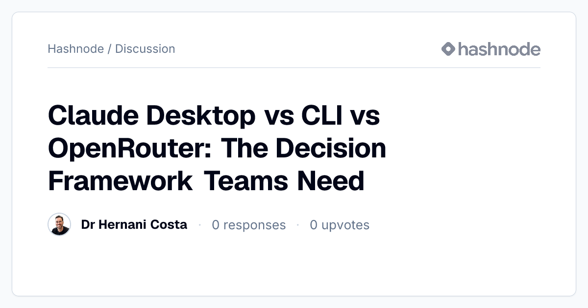 Discussion on "Claude Desktop vs CLI vs OpenRouter: The Decision ...