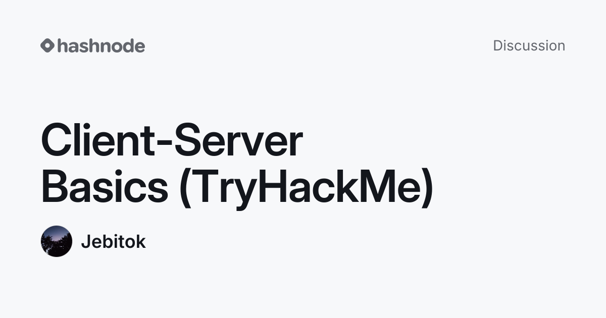 Discussion on "Client-Server Basics (TryHackMe)" | Hashnode