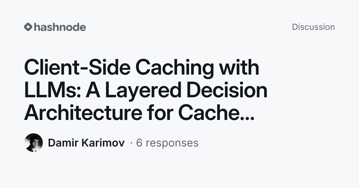 Discussion on "Client-Side Caching with LLMs: A Layered Decision ...