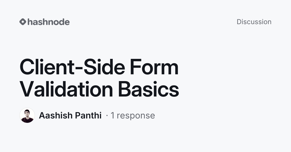 Discussion on "Client-Side Form Validation Basics" | Hashnode