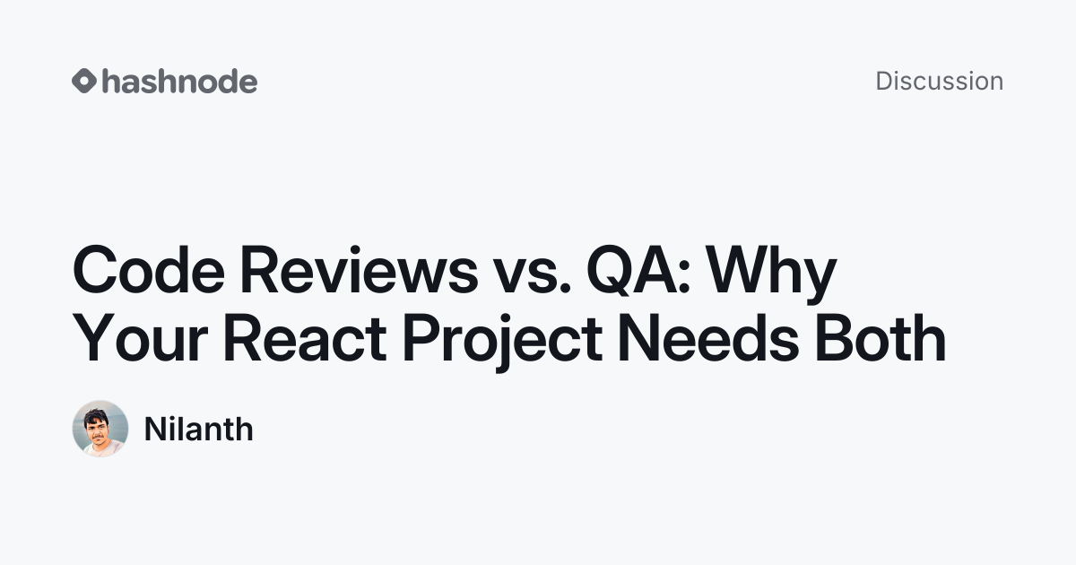Discussion on "Code Reviews vs. QA: Why Your React Project Needs Both ...