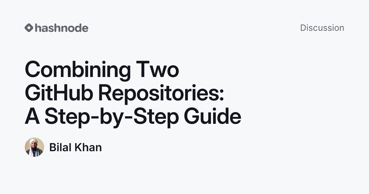 Discussion on "Combining Two GitHub Repositories: A Step-by-Step Guide ...