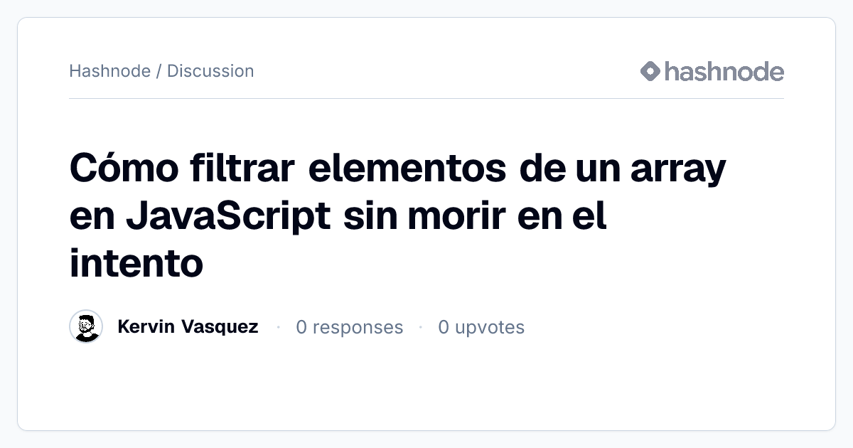 Discussion on "Cómo filtrar elementos de un array en JavaScript sin ...