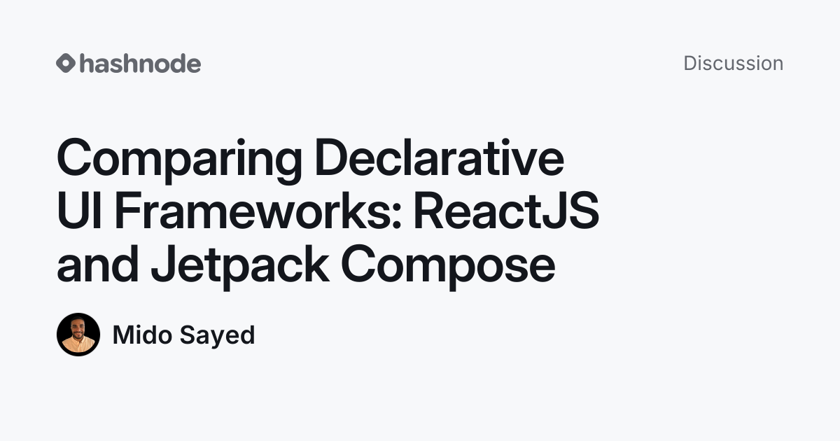 Discussion on "Comparing Declarative UI Frameworks: ReactJS and Jetpack ...