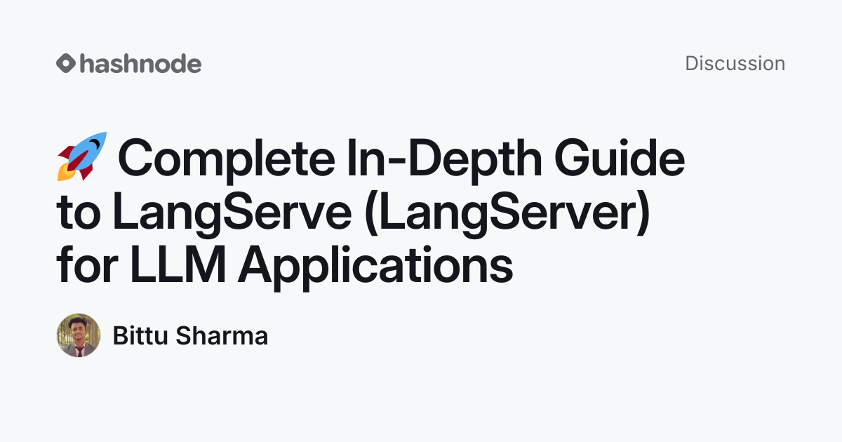 Discussion on "🚀 Complete In-Depth Guide to LangServe (LangServer) for ...