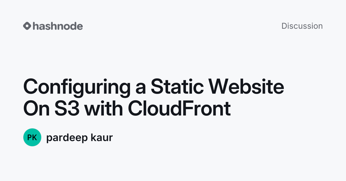 Discussion on "Configuring a Static Website On S3 with CloudFront ...