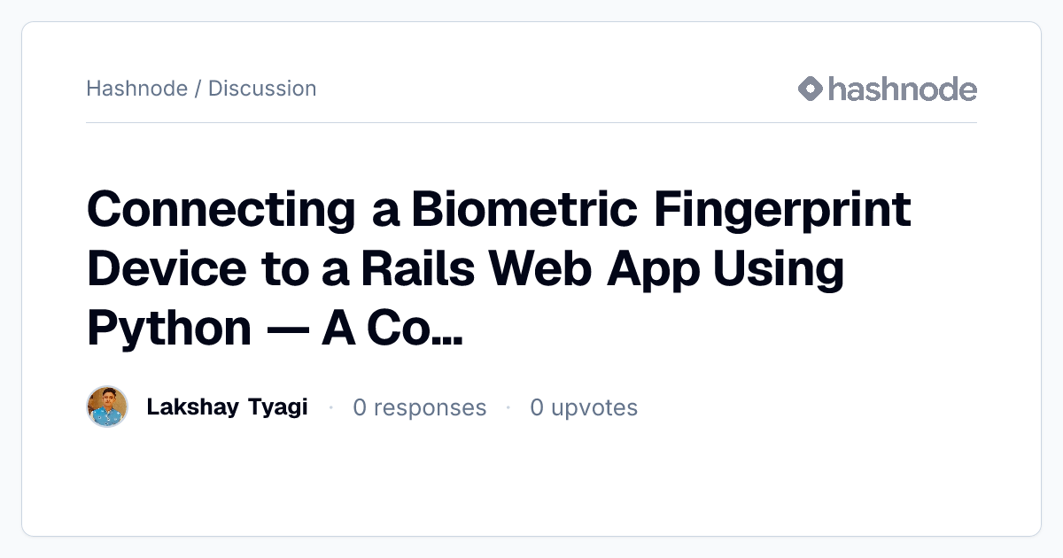 Discussion on "Connecting a Biometric Fingerprint Device to a Rails Web ...