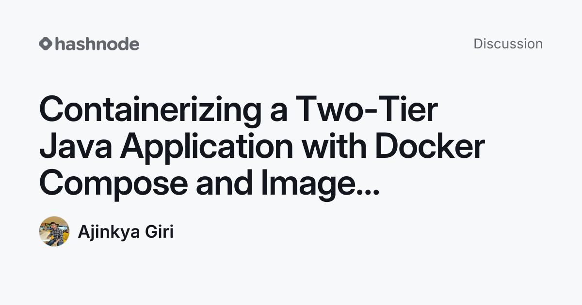 Discussion on "Containerizing a Two-Tier Java Application with Docker ...