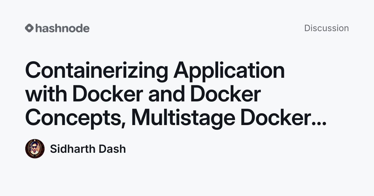 Discussion on "Containerizing Application with Docker and Docker ...