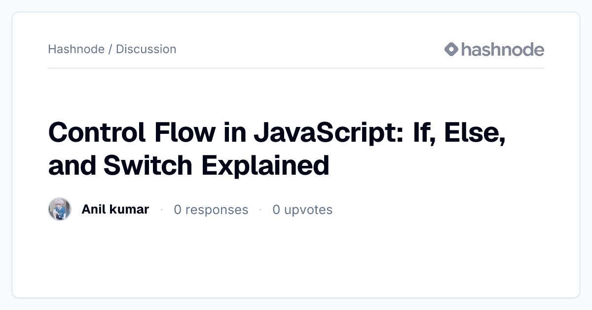 Discussion on "Control Flow in JavaScript: If, Else, and Switch ...