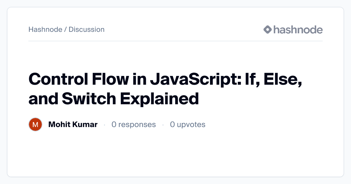 Discussion on " Control Flow in JavaScript: If, Else, and Switch ...