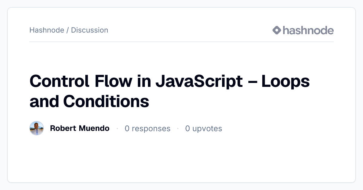 Discussion on "Control Flow in JavaScript – Loops and Conditions ...