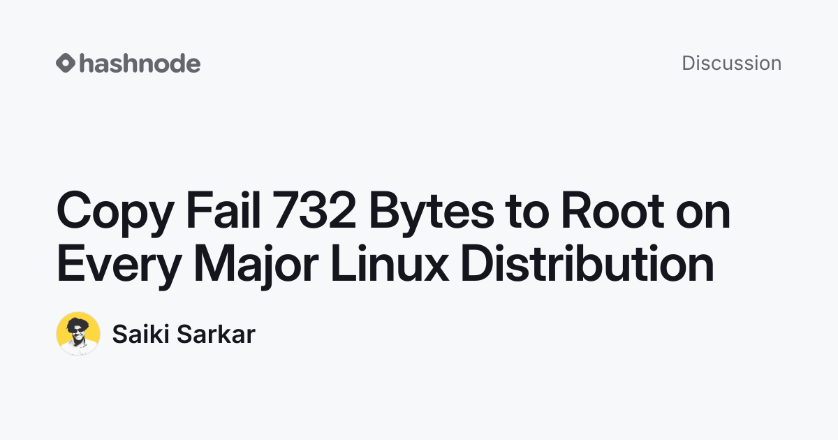 Discussion on "Copy Fail 732 Bytes to Root on Every Major Linux ...