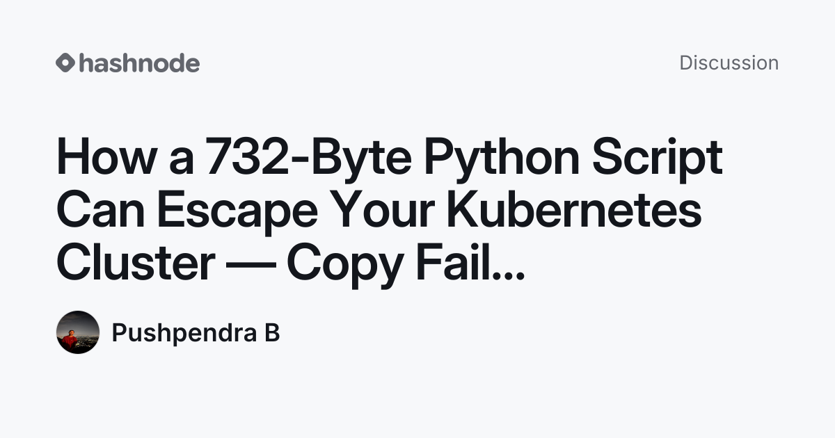 Discussion on "How a 732-Byte Python Script Can Escape Your Kubernetes ...