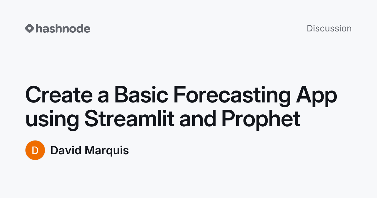 Discussion on "Create a Basic Forecasting App using Streamlit and ...