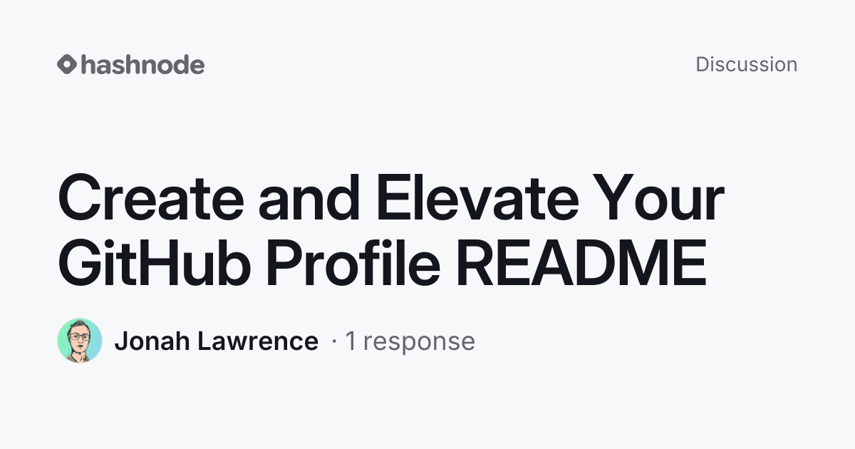 Discussion on "Create and Elevate Your GitHub Profile README" | Hashnode
