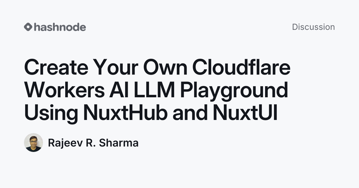 Discussion on "Create Your Own Cloudflare Workers AI LLM Playground ...