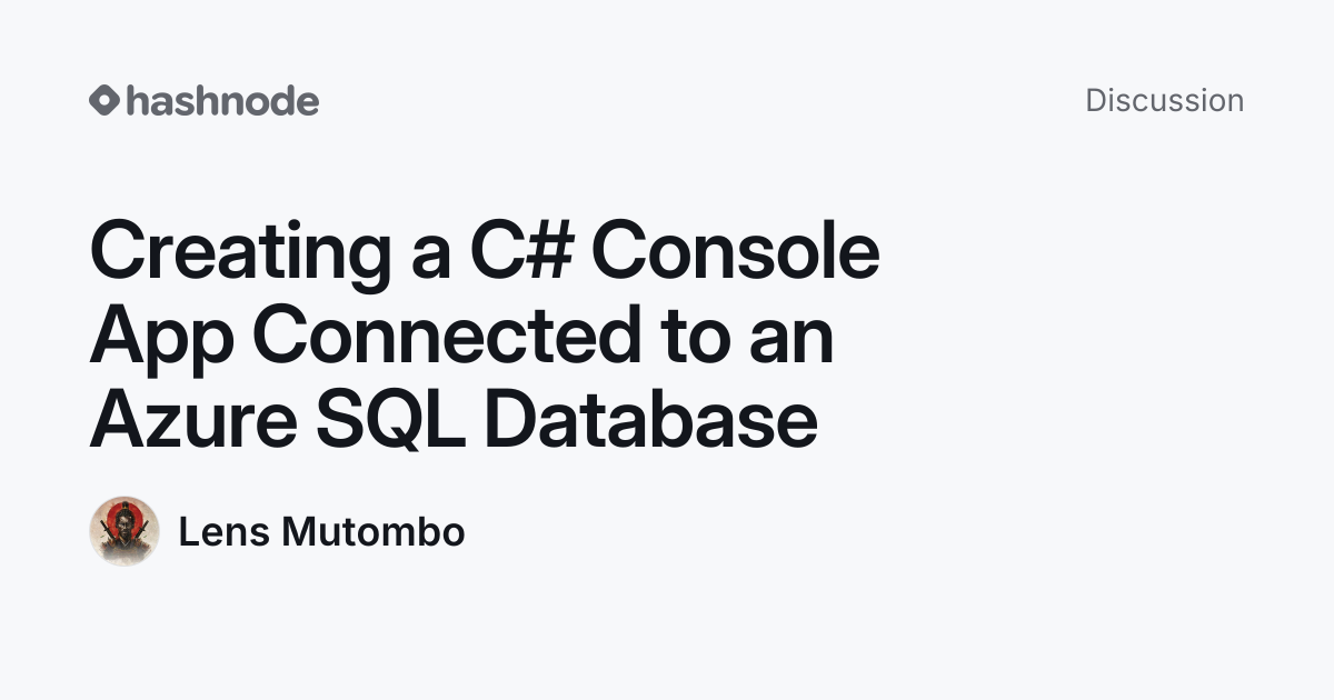 Discussion on "Creating a C# Console App Connected to an Azure SQL ...